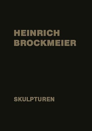Heinrich Brockmeier: Skulpturen von Verlag Kettler