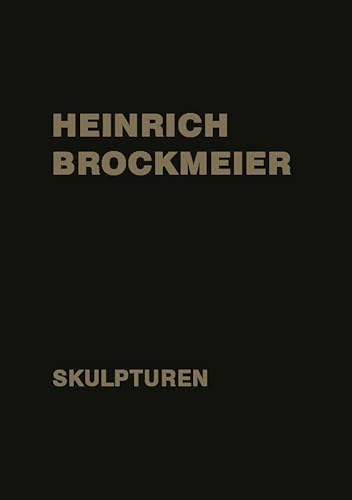 Heinrich Brockmeier: Skulpturen von Verlag Kettler