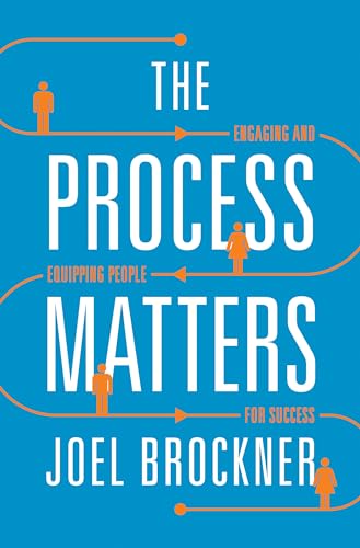 Process Matters: Engaging and Equipping People for Success von Princeton University Press