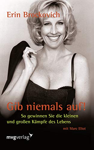 Gib niemals auf!: So Gewinnen Sie Die Kleinen Und Großen Kämpfe Des Lebens: Wie ich meine größten Herausforderungen in meine größten Triumphe verwandelte Gib niemals auf!: So Gewinnen Sie Die Kleinen Und Großen Kämpfe Des Lebens: Wie ich meine größten Herausforderungen in meine größten Triumphe verwandelte