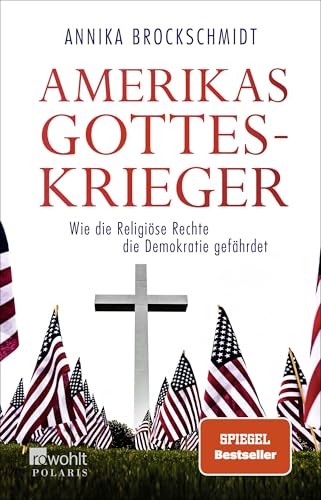 Amerikas Gotteskrieger: Wie die Religiöse Rechte die Demokratie gefährdet