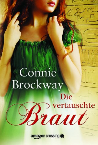 Die vertauschte Braut: Historischer Liebesroman von Amazon Crossing