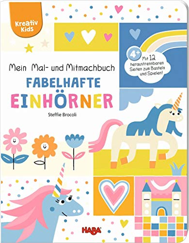 Mein Mal- und Mitmachbuch – Fabelhafte Einhörner: Mit 12 heraustrennbaren Seiten zum Basteln und Spielen! (Kreativ Kids)