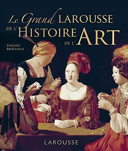 Grand Larousse de l'histoire de l'art von LAROUSSE