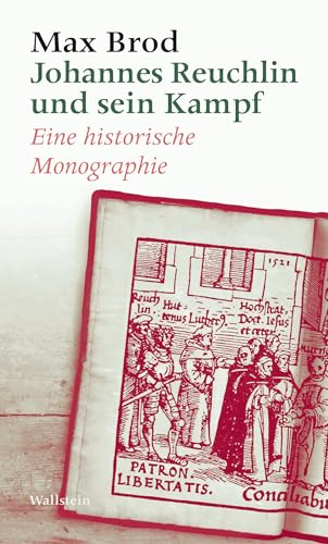 Johannes Reuchlin und sein Kampf: Eine historische Monographie (Max Brod - Ausgewählte Werke) von Wallstein Verlag GmbH