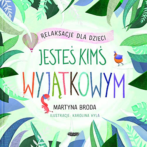 Jesteś kimś wyjątkowym. Relaksacje dla dzieci