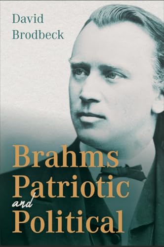 Brahms Patriotic and Political (Eastman Studies in Music) von University of Rochester Press