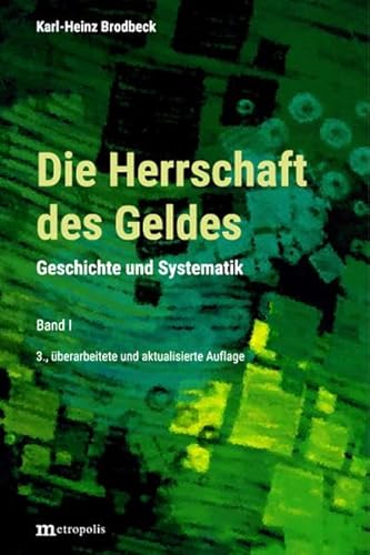 Die Herrschaft des Geldes: Geschichte und Systematik