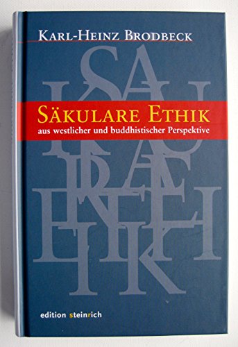 Säkulare Ethik: aus westlicher und buddhistischer Perspektive