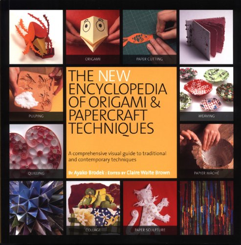 The New Encyclopedia of Origami and Papercraft Techniques