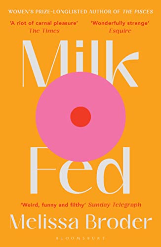 Milk Fed: Melissa Broder von Bloomsbury
