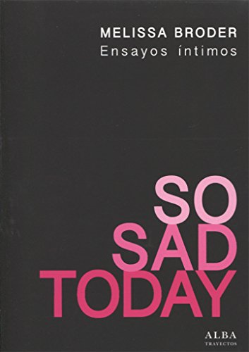 So sad today : ensayos íntimos (Trayectos, Band 138)