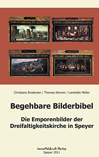 Begehbare Bilderbibel: Die Emporenbilder der Dreifaltigkeitskirche in Speyer