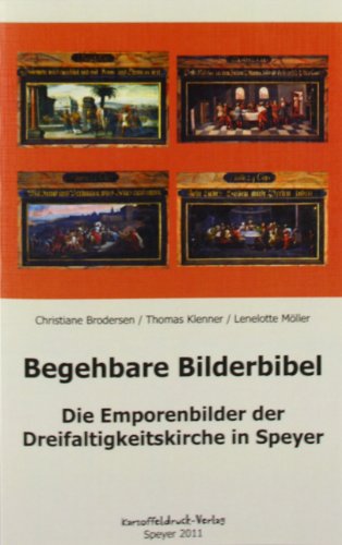 Begehbare Bilderbibel: Die Emporenbilder der Dreifaltigkeitskirche in Speyer