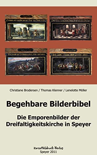 Begehbare Bilderbibel: Die Emporenbilder der Dreifaltigkeitskirche in Speyer