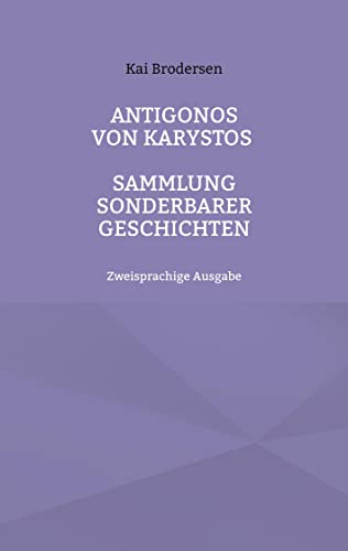 Antigonos von Karystos: Sammlung sonderbarer Geschichte von Kartoffeldruck-Verlag