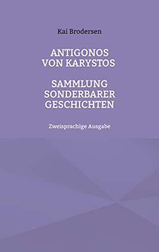 Antigonos von Karystos: Sammlung sonderbarer Geschichte