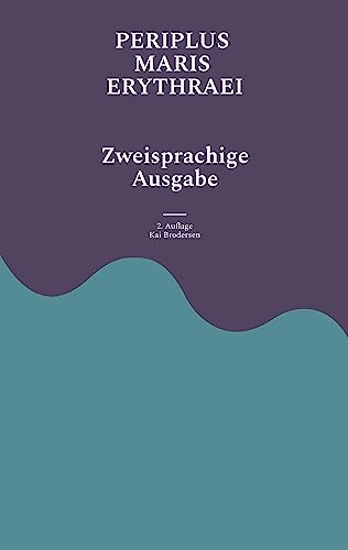 Periplus Maris Erythraei: Zweisprachige Ausgabe von Kartoffeldruck-Verlag