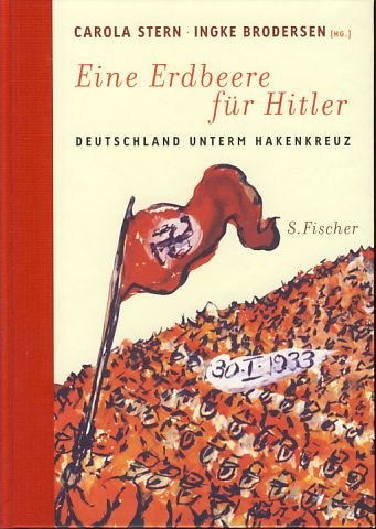 Eine Erdbeere für Hitler. Deutschland unterm Hakenkreuz. von FISCHER Taschenbuchverlag,