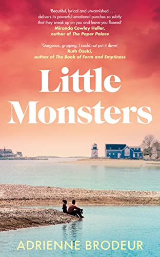 Little Monsters: PERFECT FOR FANS OF FLEISHMAN IS IN TROUBLE AND THE PAPER PALACE Little Monsters: PERFECT FOR FANS OF FLEISHMAN IS IN TROUBLE AND THE PAPER PALACE