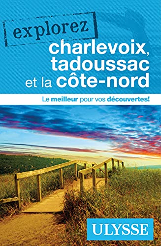 Explorez Charlevoix, Tadoussac et la côte-nord von Ulysse