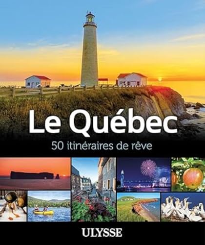 Le Québec - 50 itinéraires de rêve von ULYSSE