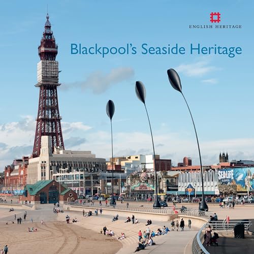 Blackpool's Seaside Heritage (Informed Conservation) von Historic England