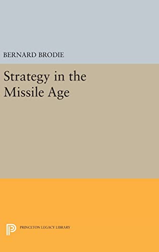 Strategy in the Missile Age (Princeton Legacy Library)
