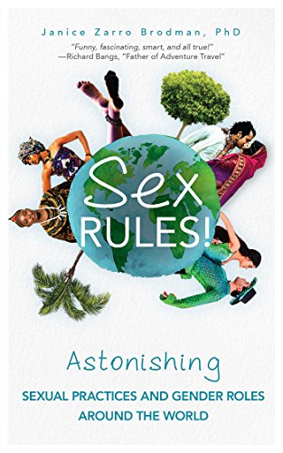 Sex Rules!: Astonishing Sexual Practices and Gender Roles Around the World (Understanding Human Sexuality, Women & Power, Sex and Gender Identity) von MANGO
