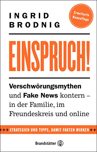 Einspruch!: Verschwörungsmythen und Fake News kontern - in der Familie, im Freundeskreis und online. Ergänzt und überarbeitet mit Texten zum Ukraine-Krieg, zur Impfdebatte und zu aktueller Politik von Brandsttter Verlag