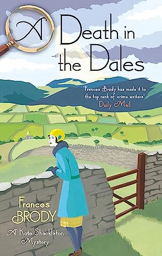 A Death in the Dales: Book 7 in the Kate Shackleton mysteries
