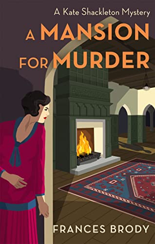 A Mansion for Murder: Book 13 in the Kate Shackleton mysteries von Piatkus