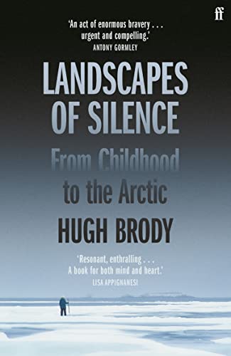 Landscapes of Silence: From Childhood to the Arctic von Faber & Faber