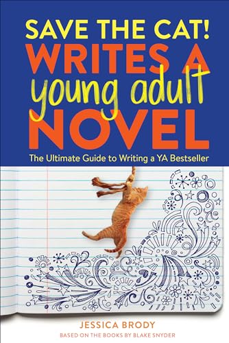 Save the Cat! Writes a Young Adult Novel: The Ultimate Guide to Writing a YA Bestseller von Clarkson Potter/Ten Speed