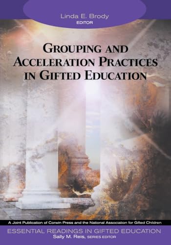 Grouping and Acceleration Practices in Gifted Education (Essential Readings in Gifted Education, 3, Band 3)