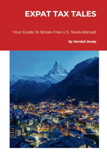 Expat Tax Tales: Your Guide To Stress-Free U.S. Taxes Abroad von Lulu.com