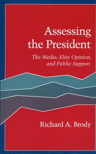 Assessing the President: The Media, Elite Opinion, and Public Support