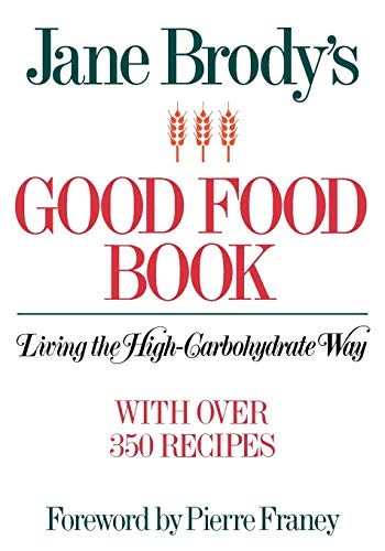 Jane Brody's Good Food Book: Living the High-carbohydrate Way von W. W. Norton and Company, Inc.