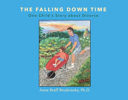 The Falling Down Time: One Child's Story About Divorce von Kindle Direct Publishing