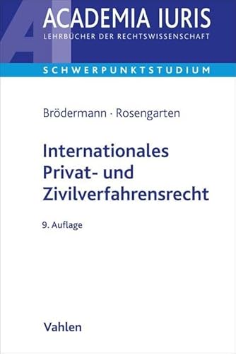 Internationales Privat- und Zivilverfahrensrecht: Anleitung zur systematischen Fallbearbeitung (einschließlich schiedsrechtlicher Fälle) (Academia Iuris - Schwerpunktstudium) von Vahlen Franz GmbH