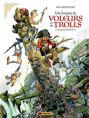 Une histoire de voleurs et de trolls - vol. 01/3: Le monde dérivant von DRAKOO