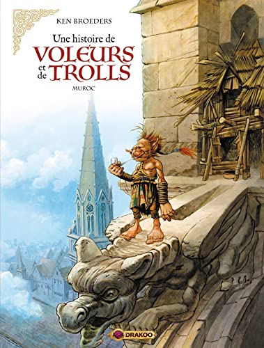 Une histoire de voleurs et de trolls - vol. 02/3: Muroc von DRAKOO
