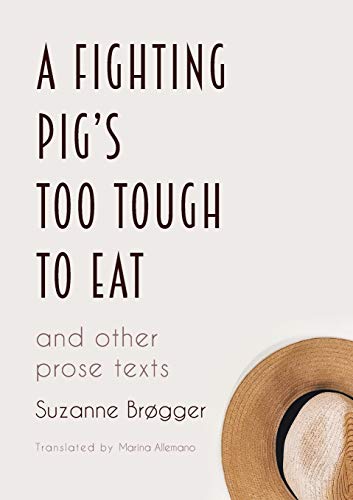 A Fighting Pig's Too Tough to Eat: and other prose texts (B)