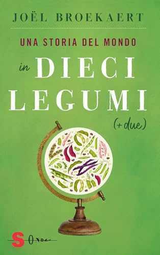 Una storia del mondo in dieci legumi (+ due) (Saggi) von Sonda