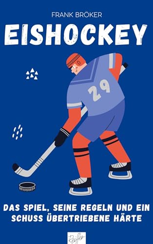 Eishockey: Das Spiel, seine Regeln und ein Schuss übertriebene Härte