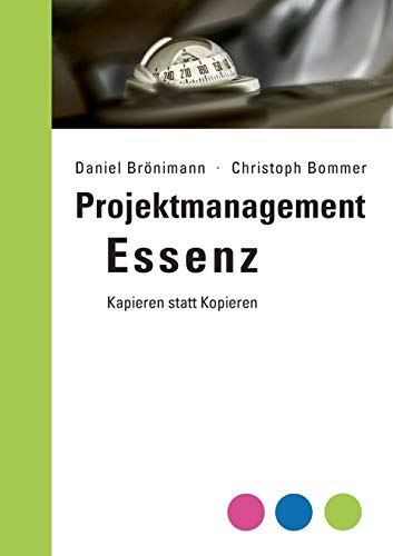 Projektmanagement Essenz: Kapieren statt Kopieren