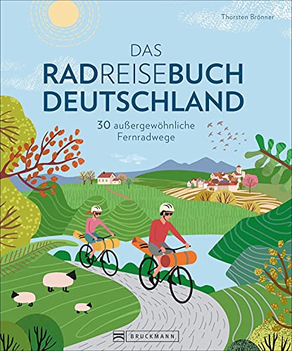 Bruckmann Radführer: Das Radreisebuch Deutschland: 30 außergewöhnliche Fernradwege. Mit allen wichtigen Infos, Karten, Höhenprofilen und GPS-Tracks: ... und GPS-Tracks zu den Radtouren. von Bruckmann