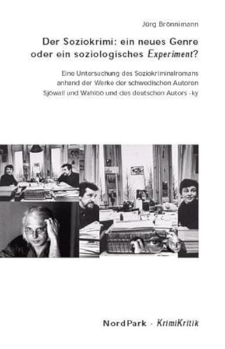 Der Soziokrimi: ein neues Genre oder ein soziologisches Experiment?: Eine Untersuchung des Soziokriminalromans anhand der Werke der schwedischen ... und des deutschen Autors ky (KrimiKritik)