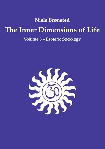 The Inner Dimensions of Life: Volume 3 - Esoteric Sociology von BoD – Books on Demand – Dänemark