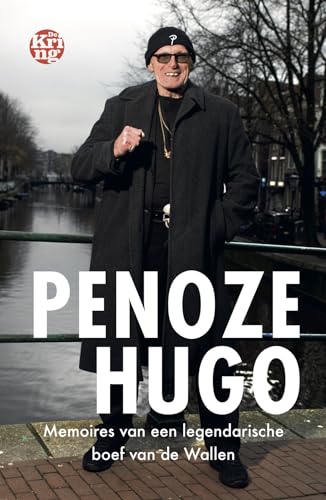 Penoze Hugo: Memoires van een legendarische boef van de Wallen von Uitgeverij De Kring